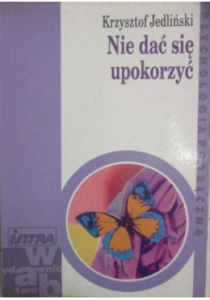 Nie dać się upokorzyć - Krzysztof Jedliński - książka  wyd. 1996