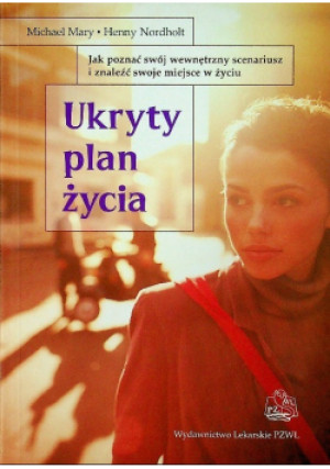 Ukryty plan życia - Michael Mary, Henny Nordholt - książka  wyd. 2004