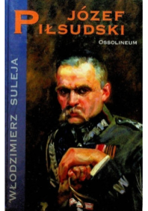 Józef Piłsudski - Włodzimierz Suleja - książka  wyd. 2004
