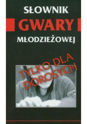 Słownik gwary młodzieżowej - książka  wyd. 2013