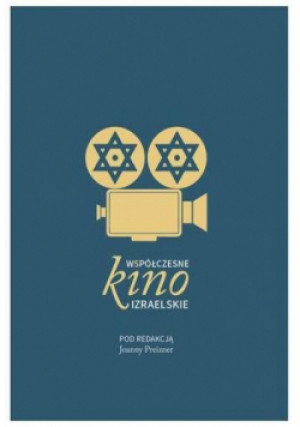 Współczesne kino izraelskie - Joanna Preizner - książka wyd. 2015