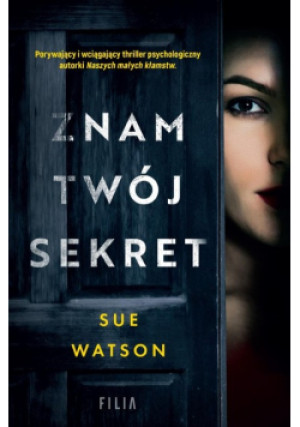 Znam twój sekret - Sue Watson - książka  wyd. 2021