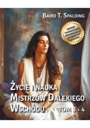 Życie i nauka Mistrzów Dalekiego Wschodu. Tomy 3-4 - Baird T. Spalding - książka  wyd. 2024