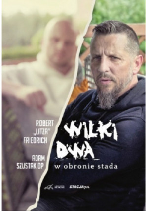 Wilki dwa W obronie stada - Adam Szustak, Robert Litza Friedrich - książka  wyd. 2017