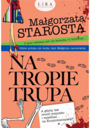 Na tropie trupa - Małgorzata Starosta - książka  wyd. 2023