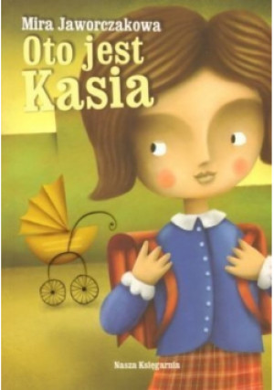 Oto jest Kasia - Mira Jaworczakowa - książka  wyd. 2006