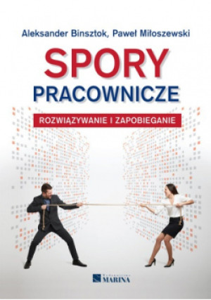 Spory pracownicze - Aleksander Binsztok, Paweł Miłoszewski - książka  wyd. 2018