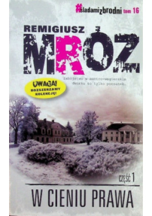W cieniu prawa Część 1 - Remigiusz Mróz - książka  wyd. 2017
