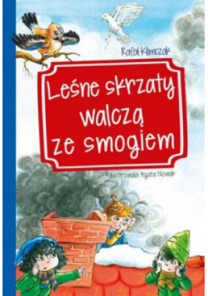 Leśne skrzaty walczą ze smogiem - Rafał Klimczak - książka  wyd. 2016