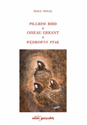Pilgrim Bird Oiseau Errant Wędrowny Ptak - Maya Noval - książka  wyd. 2016