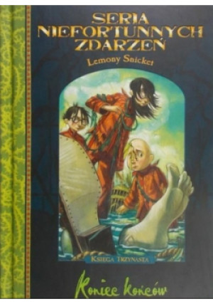 Seria niefortunnych zdarzeń Księga 13 Koniec końców - Lemony Snicket - książka  wyd. 2007
