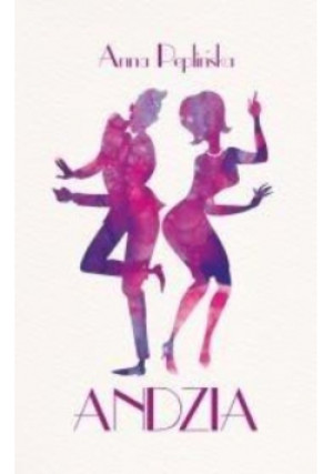 Andzia - Anna Peplińska - książka  wyd. 2018