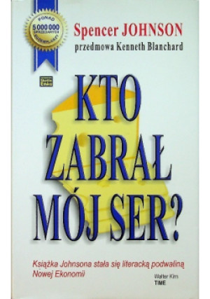 Kto zabrał mój ser - Spencer Johnson - książka  wyd. 2012