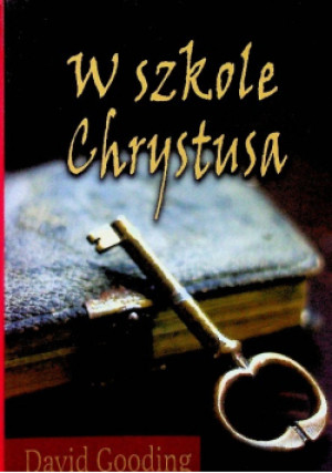 W szkole Chrystusa - David Gooding - książka  wyd. 2010