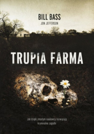 Trupia farma - Bill Bass, Jon Jefferson - książka  wyd. 2021