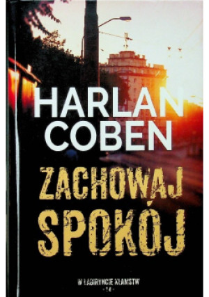 Zachowaj spokój - Harlan Coben - książka  wyd. 2018