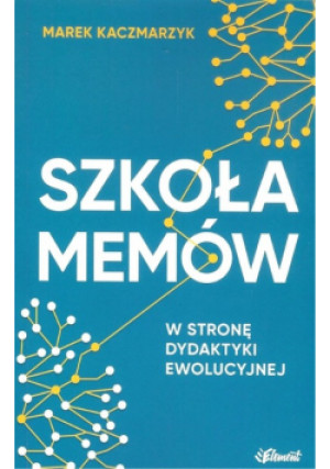 Szkoła memów - Marek Kaczmarzyk - książka  wyd. 2018