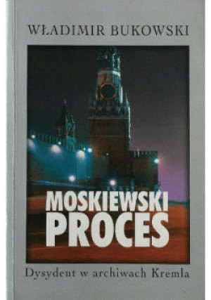 Moskiewski Proces - Władimir Bukowski - książka historyczna wyd. 1998