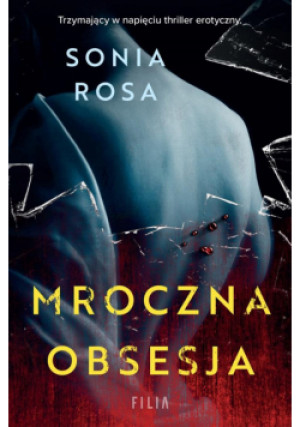 Mroczna obsesja - Rosa Sonia - książka  wyd. 2024