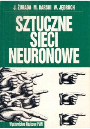 Sztuczne sieci neuronowe - J. Żurada, M. Barski, W. Jędruch - książka  wyd. 1996