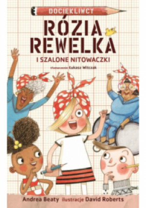 Rózia Rewelka i szalone nitowaczki - Andrea Beaty - książka  wyd. 2021