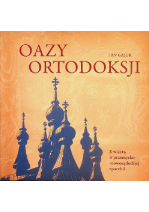 Oazy Ortodoksji - Jan Gajur - książka historyczna wyd. 2011