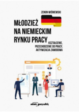 Młodzież na niemieckim rynku pracy - Zenon Wiśniewski - książka  wyd. 2021