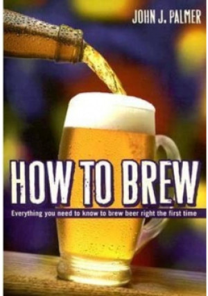 How to brew - John J. Palmer - książka  wyd. 2006