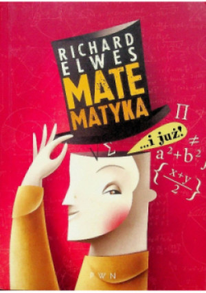 Matematyka i już - Richard Elwes - książka  wyd. 2013