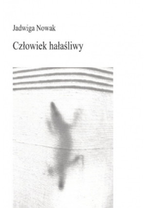 Człowiek hałaśliwy - Jadwiga Nowak - książka  wyd. 2021