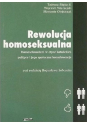 Rewolucja homoseksualna - Tadeusz Ślipko - książka  wyd. 2005
