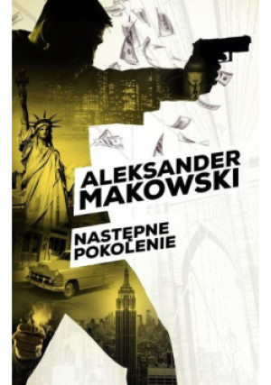 Następne pokolenie - Aleksander Makowski - książka  wyd. 2016