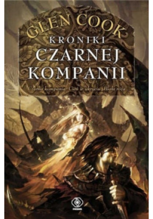 Kroniki Czarnej Kompanii - Glen Cook - książka fantasy wyd. 2015