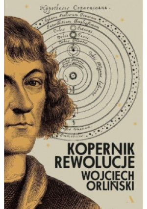 Kopernik Rewolucje - Wojciech Orliński - książka  wyd. 2022