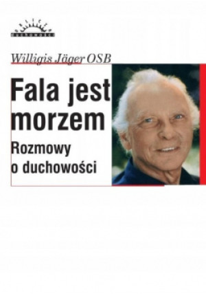 Fala jest morzem - Willigis Jager - książka  wyd. 2000