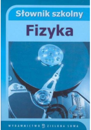 Słownik Szkolny Fizyka - książka  wyd. 2007