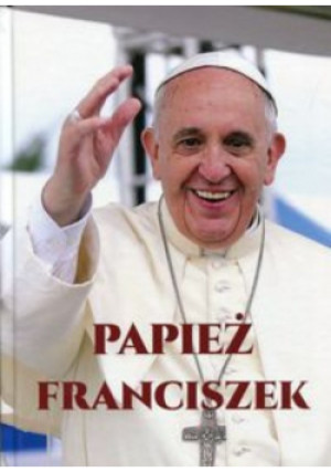 Papież Franciszek - Michał Szwemin - książka  wyd. 2016
