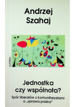 Jednostka czy wspólnota ? - Andrzej Szahaj - książka  wyd. 2000