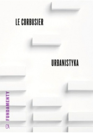 Urbanistyka - Le Corbusier - książka  wyd. 2015