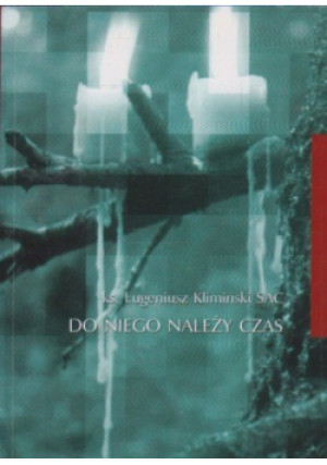 Do niego należy czas - Eugeniusz Klimiński - książka  wyd. 2007