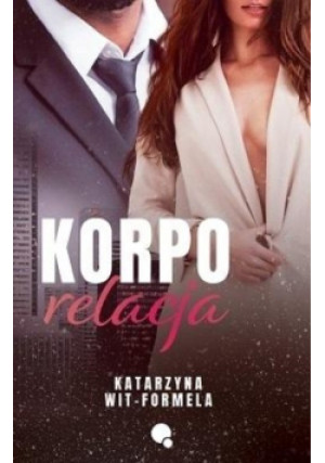 Korpo relacja - Katarzyna Wit-Formela - książka  wyd. 2023