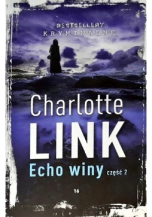 Bestsellery Kryminalne Tom 16 Echo winy Część 2 - Charlotte Link - książka  wyd. 2016