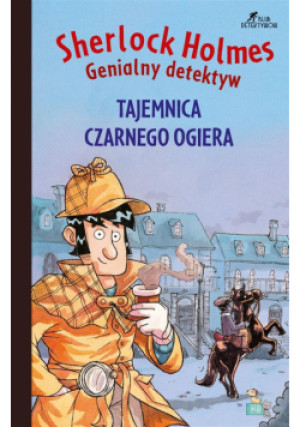 Tajemnica czarnego ogiera. Sherlock Holmes. Genialny detektyw - Oliver Pautsch - książka  wyd. 2024