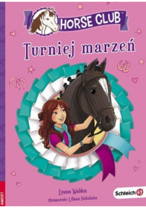 Horse Club Turniej marzeń - Emma Walden - książka  wyd. 2018