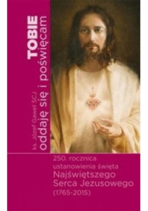 Tobie oddaję się i poświęcam - Józef Gaweł - książka  wyd. 2014