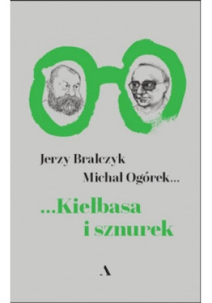 Kiełbasa i sznurek - Jerzy Bralczyk, Michał Ogórek - książka  wyd. 2019