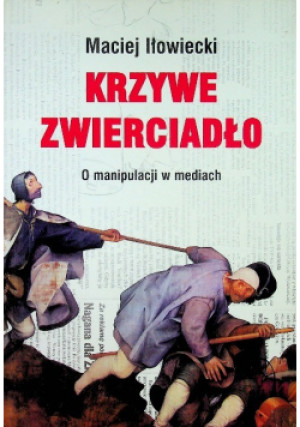 Krzywe zwierciadło - Maciej Iłowiecki - książka  wyd. 2012