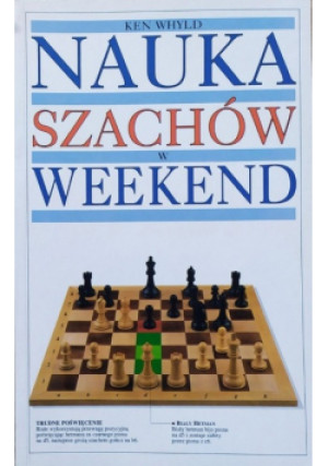Nauka szachów w weekend - Ken Whyld - książka  wyd. 1997