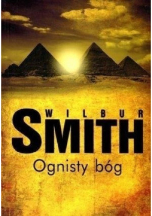 Ognisty bóg - Wilbur Smith - książka  wyd. 2016
