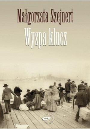 Wyspa klucz - Małgorzata Szejnert - książka historyczna wyd. 2009